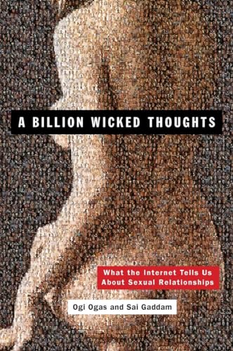 A Billion Wicked Thoughts: What the Internet Tells Us About Sexual Relationships von Plume